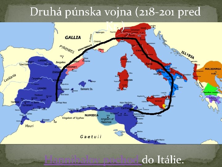 Druhá púnska vojna (218 -201 pred Kr. ) Hannibalov pochod do Itálie. 