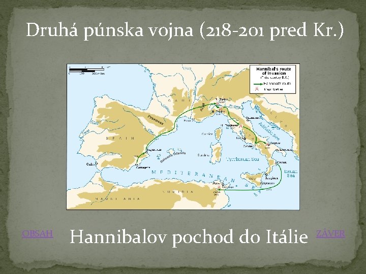 Druhá púnska vojna (218 -201 pred Kr. ) OBSAH Hannibalov pochod do Itálie ZÁVER