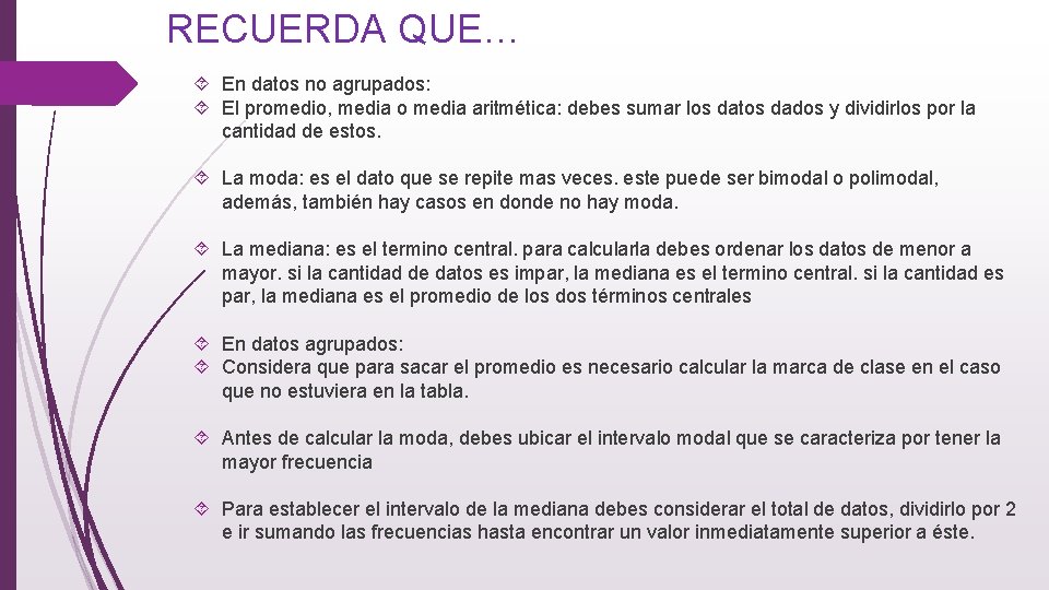 RECUERDA QUE… En datos no agrupados: El promedio, media o media aritmética: debes sumar