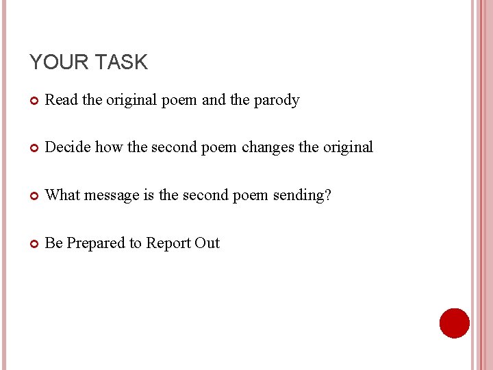 YOUR TASK Read the original poem and the parody Decide how the second poem