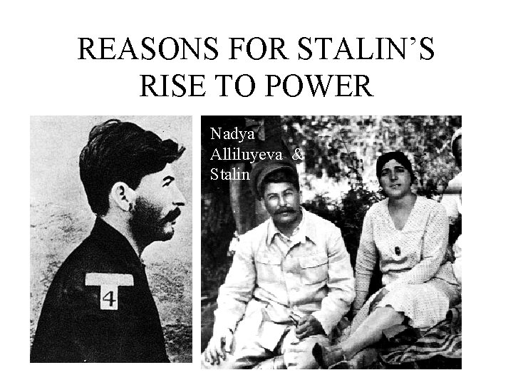 REASONS FOR STALIN’S RISE TO POWER Nadya Alliluyeva & Stalin 