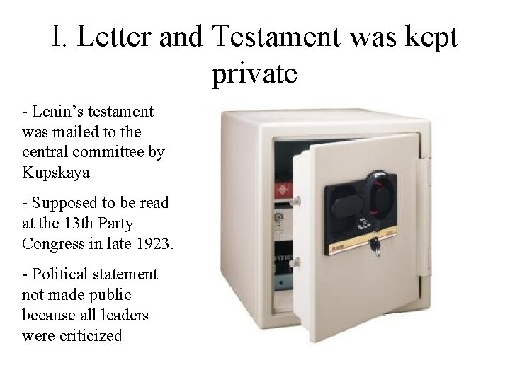 I. Letter and Testament was kept private - Lenin’s testament was mailed to the