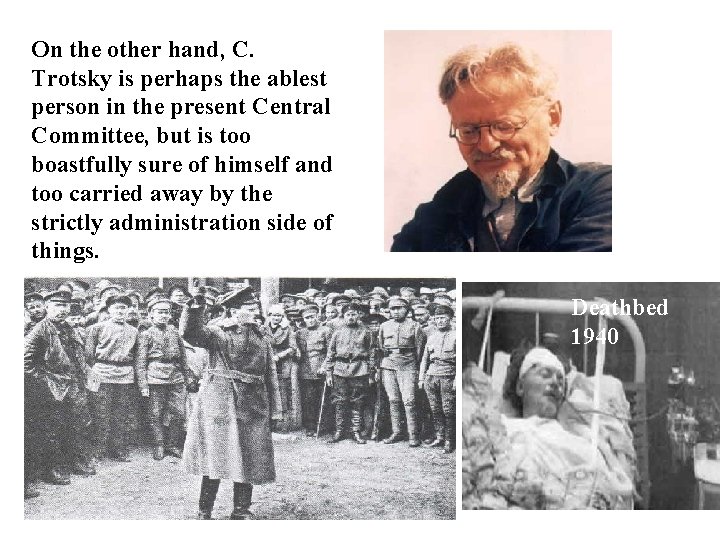 On the other hand, C. Trotsky is perhaps the ablest person in the present