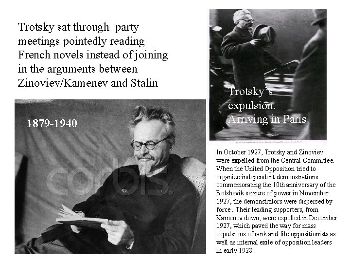 Trotsky sat through party meetings pointedly reading French novels instead of joining in the