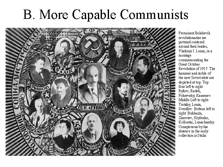 B. More Capable Communists Prominent Bolshevik revolutionaries are pictured centered around their leader, Vladimir