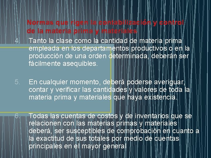 Normas que rigen la contabilización y control de la materia prima y materiales 4.