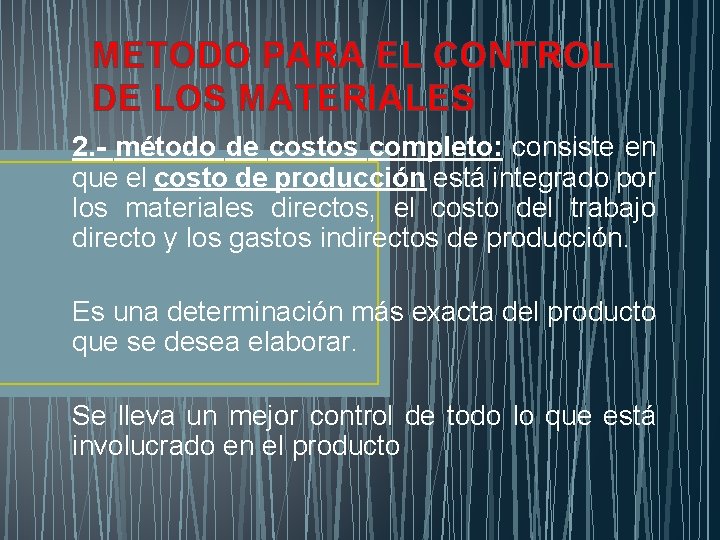 METODO PARA EL CONTROL DE LOS MATERIALES 2. - método de costos completo: consiste