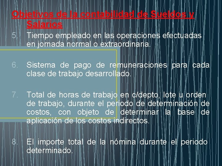 Objetivos de la contabilidad de Sueldos y Salarios 5. Tiempo empleado en las operaciones