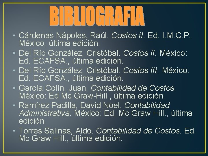  • Cárdenas Nápoles, Raúl. Costos II. Ed. I. M. C. P. México, última