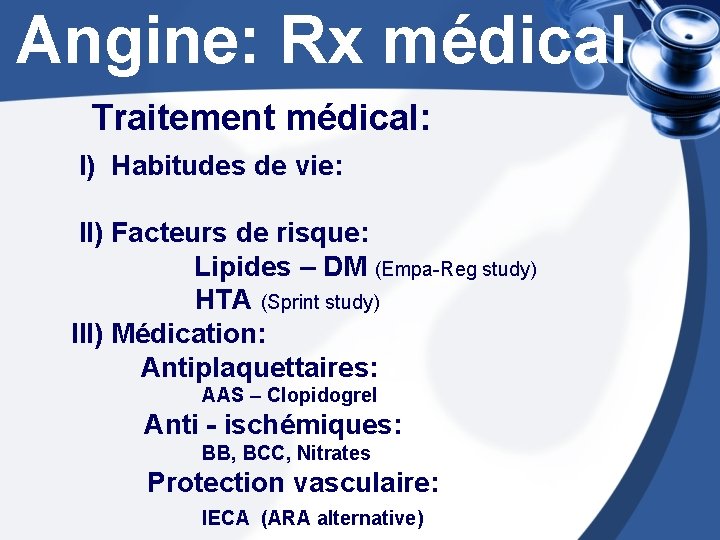 Angine: Rx médical Traitement médical: I) Habitudes de vie: II) Facteurs de risque: Lipides