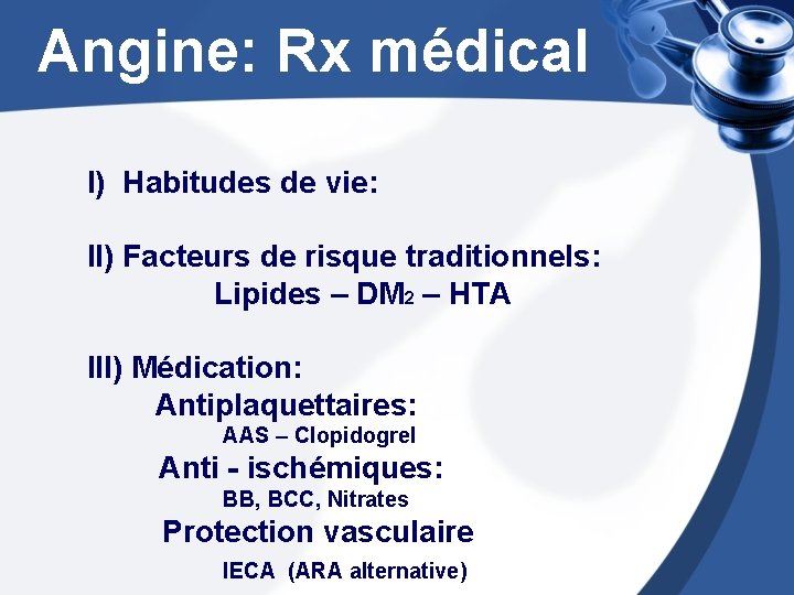  Angine: Rx médical I) Habitudes de vie: II) Facteurs de risque traditionnels: Lipides