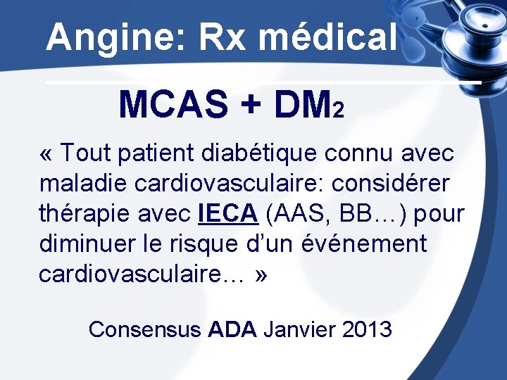  Angine: Rx médical MCAS + DM 2 « Tout patient diabétique connu avec