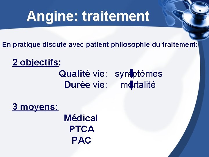 Angine: traitement En pratique discute avec patient philosophie du traitement: 2 objectifs: Qualité vie: