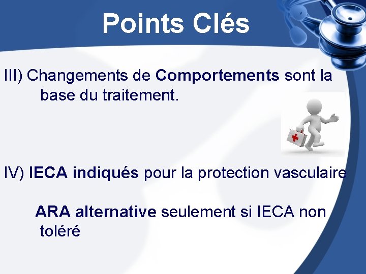  Points Clés III) Changements de Comportements sont la base du traitement. IV) IECA