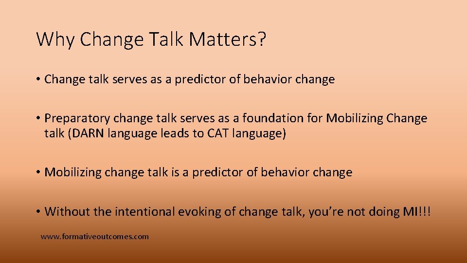 Why Change Talk Matters? • Change talk serves as a predictor of behavior change