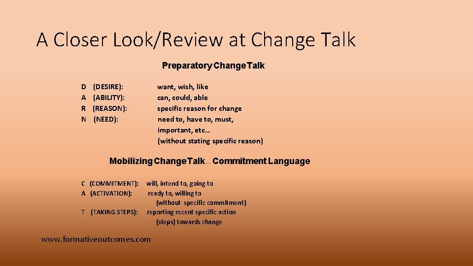 A Closer Look/Review at Change Talk Preparatory Change Talk D A R N (DESIRE):