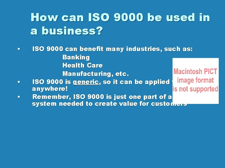 How can ISO 9000 be used in a business? • • • ISO 9000