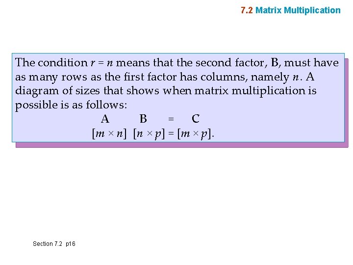 7. 2 Matrix Multiplication The condition r = n means that the second factor,