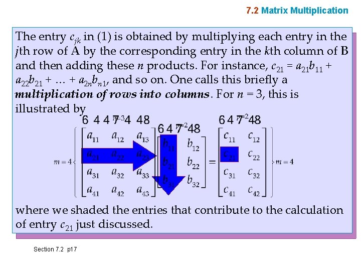 7. 2 Matrix Multiplication The entry cjk in (1) is obtained by multiplying each