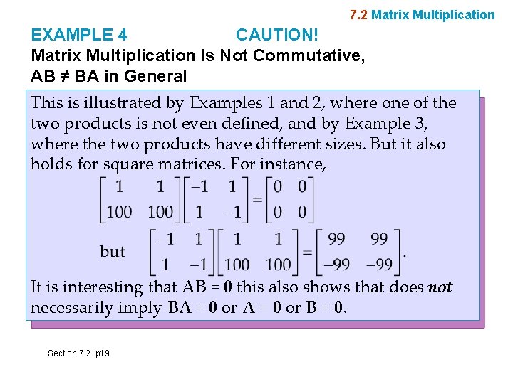 7. 2 Matrix Multiplication EXAMPLE 4 CAUTION! Matrix Multiplication Is Not Commutative, AB ≠