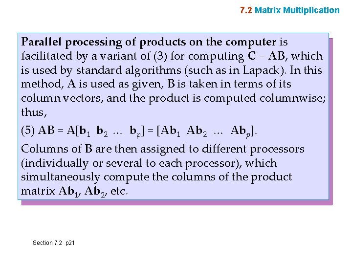 7. 2 Matrix Multiplication Parallel processing of products on the computer is facilitated by
