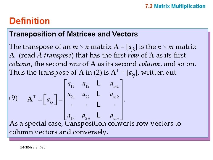 7. 2 Matrix Multiplication Definition Transposition of Matrices and Vectors The transpose of an