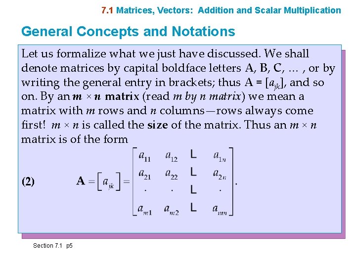 7. 1 Matrices, Vectors: Addition and Scalar Multiplication General Concepts and Notations Let us