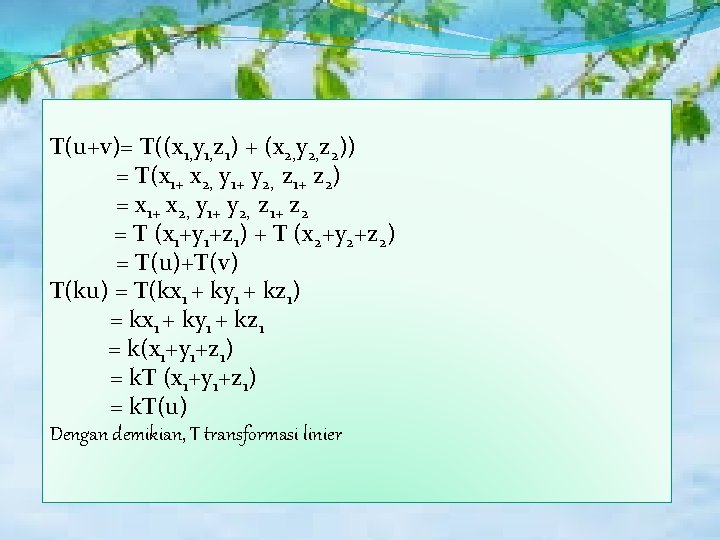 T(u+v)= T((x 1, y 1, z 1) + (x 2, y 2, z 2)) T(u+v)= T((x 1, y 1, z 1) + (x 2, y 2, z 2))