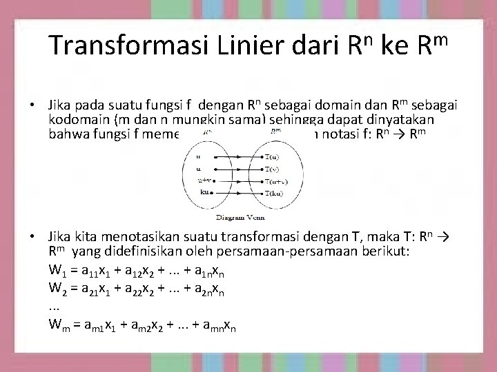 Transformasi Linier dari Rn ke Rm • Jika pada suatu fungsi f dengan Rn Transformasi Linier dari Rn ke Rm • Jika pada suatu fungsi f dengan Rn