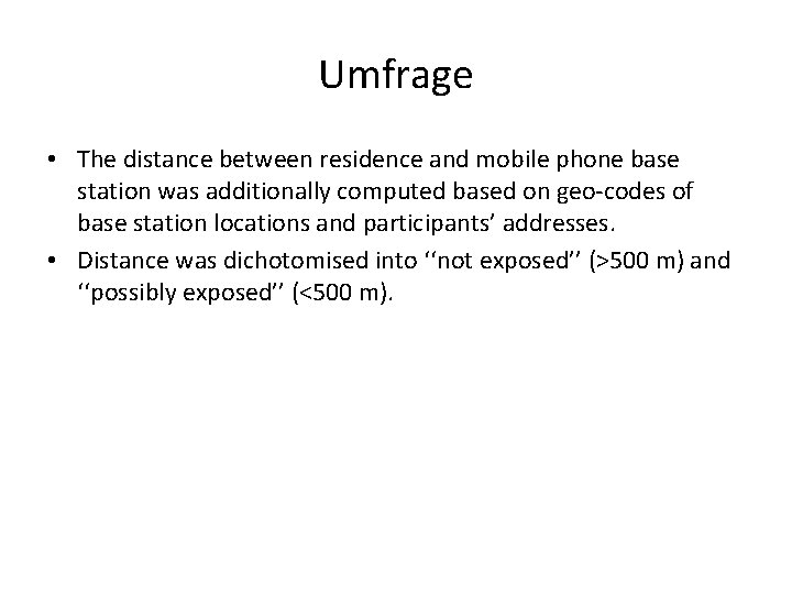 Umfrage • The distance between residence and mobile phone base station was additionally computed
