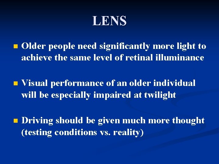 LENS n Older people need significantly more light to achieve the same level of
