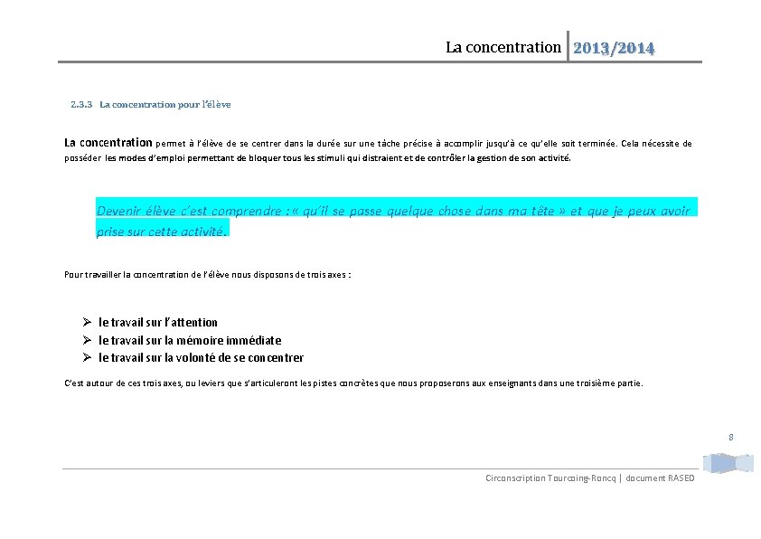 La concentration 2013/2014 2. 3. 3 La concentration pour l’élève La concentration permet à