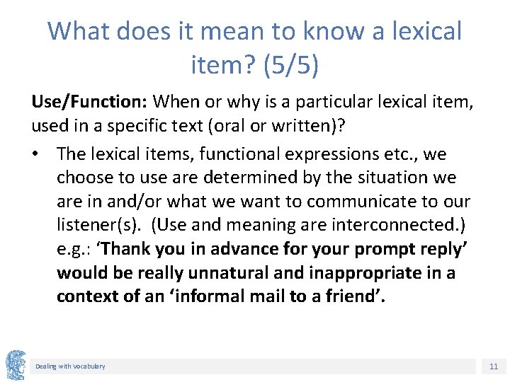 What does it mean to know a lexical item? (5/5) Use/Function: When or why What does it mean to know a lexical item? (5/5) Use/Function: When or why