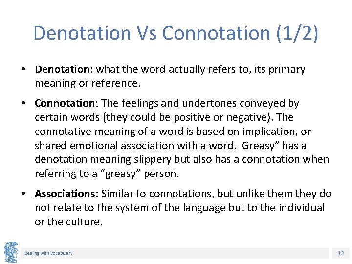Denotation Vs Connotation (1/2) • Denotation: what the word actually refers to, its primary Denotation Vs Connotation (1/2) • Denotation: what the word actually refers to, its primary