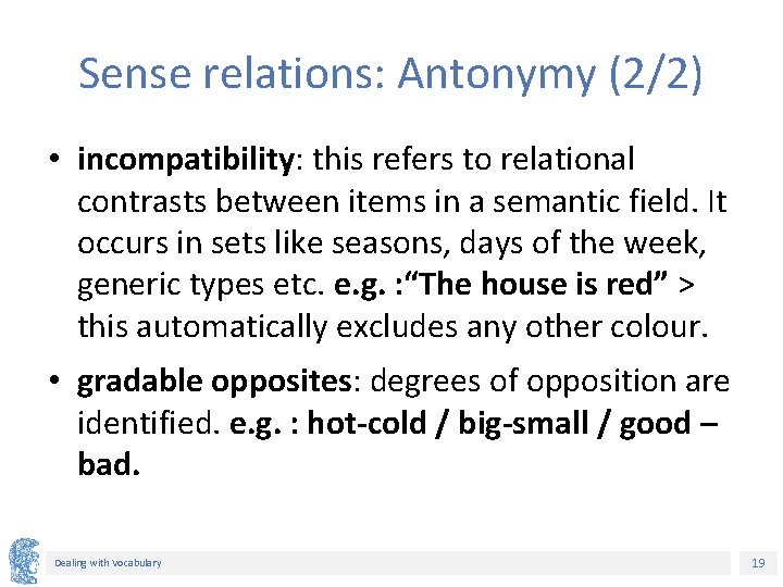 Sense relations: Antonymy (2/2) • incompatibility: this refers to relational contrasts between items in Sense relations: Antonymy (2/2) • incompatibility: this refers to relational contrasts between items in