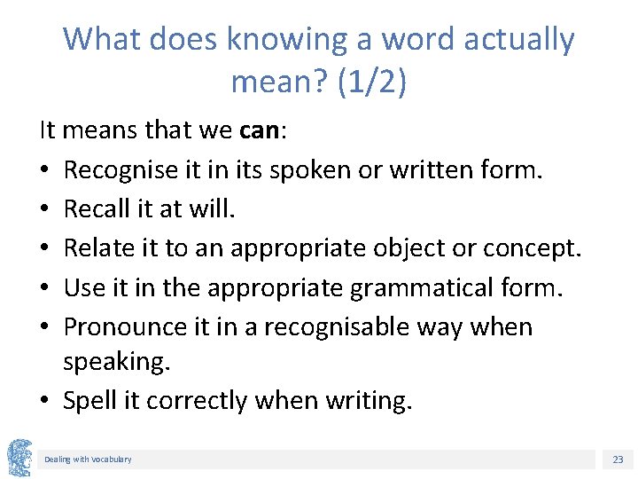 What does knowing a word actually mean? (1/2) It means that we can: • What does knowing a word actually mean? (1/2) It means that we can: •