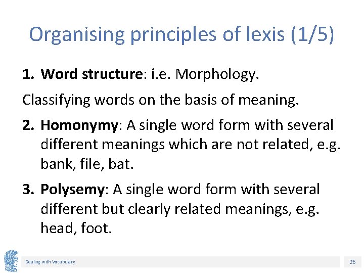 Organising principles of lexis (1/5) 1. Word structure: i. e. Morphology. Classifying words on Organising principles of lexis (1/5) 1. Word structure: i. e. Morphology. Classifying words on
