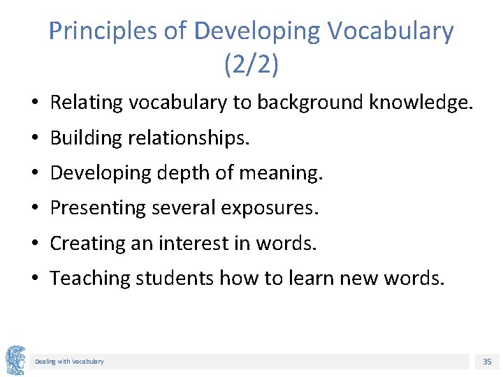 Principles of Developing Vocabulary (2/2) • Relating vocabulary to background knowledge. • Building relationships. Principles of Developing Vocabulary (2/2) • Relating vocabulary to background knowledge. • Building relationships.