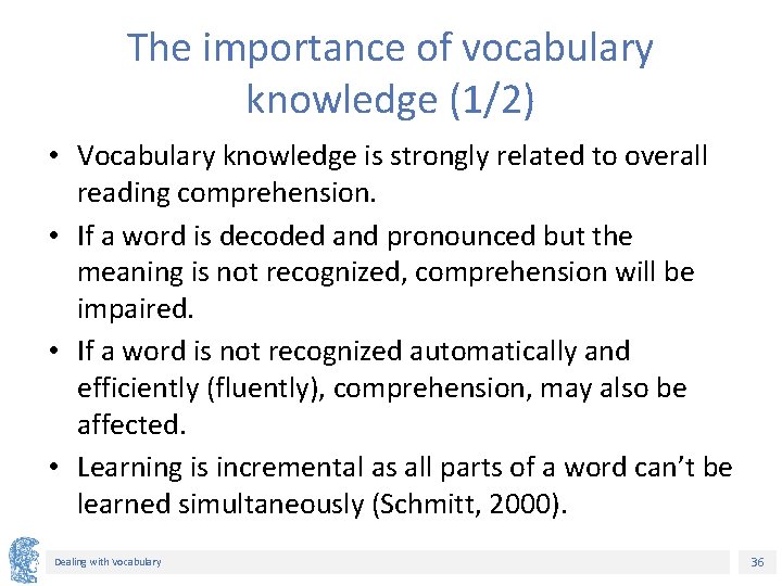 The importance of vocabulary knowledge (1/2) • Vocabulary knowledge is strongly related to overall The importance of vocabulary knowledge (1/2) • Vocabulary knowledge is strongly related to overall