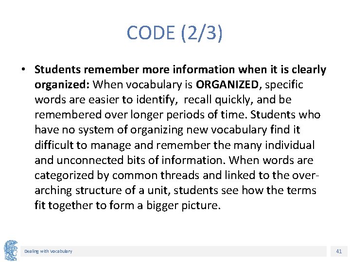 CODE (2/3) • Students remember more information when it is clearly organized: When vocabulary CODE (2/3) • Students remember more information when it is clearly organized: When vocabulary