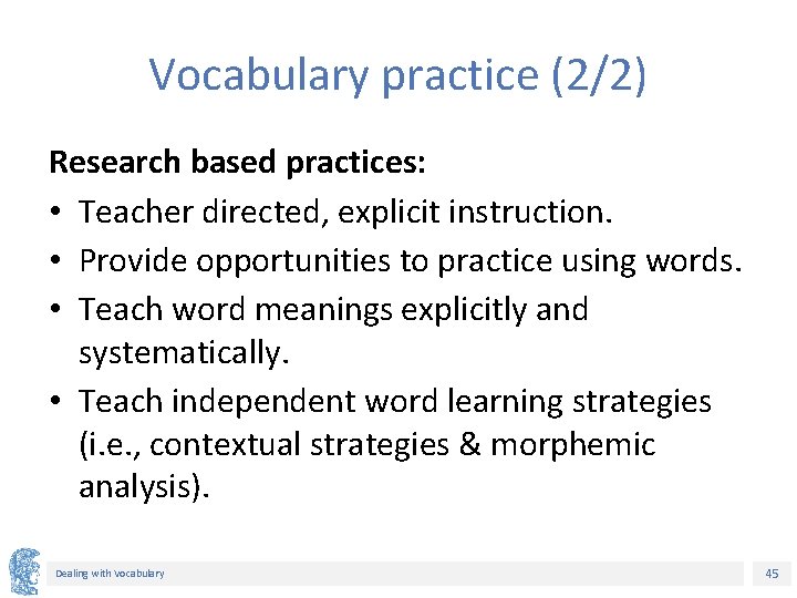 Vocabulary practice (2/2) Research based practices: • Teacher directed, explicit instruction. • Provide opportunities Vocabulary practice (2/2) Research based practices: • Teacher directed, explicit instruction. • Provide opportunities
