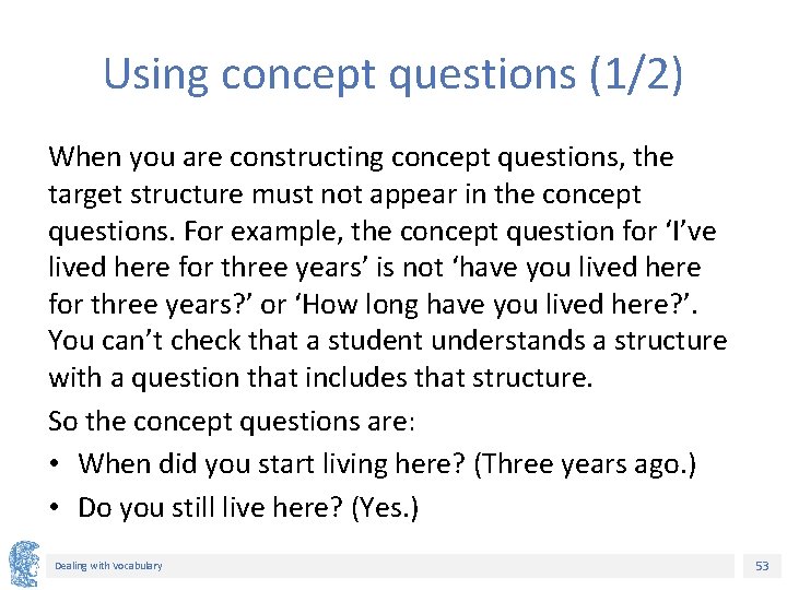 Using concept questions (1/2) When you are constructing concept questions, the target structure must Using concept questions (1/2) When you are constructing concept questions, the target structure must