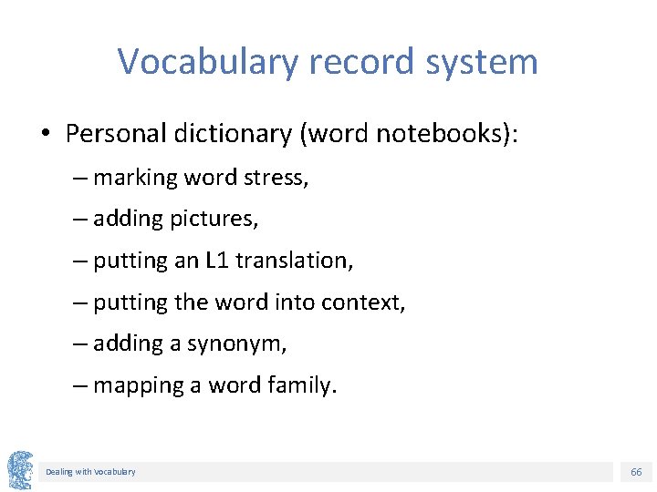 Vocabulary record system • Personal dictionary (word notebooks): – marking word stress, – adding Vocabulary record system • Personal dictionary (word notebooks): – marking word stress, – adding