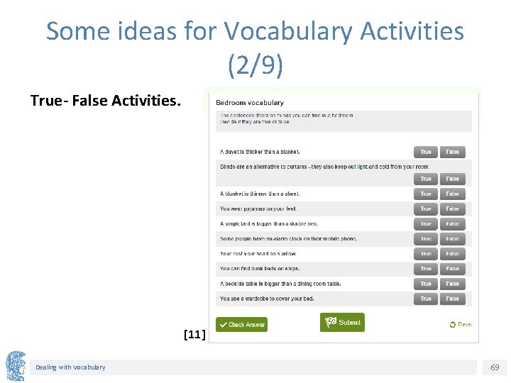 Some ideas for Vocabulary Activities (2/9) True- False Activities. [11] Dealing with Vocabulary 69