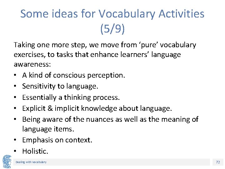 Some ideas for Vocabulary Activities (5/9) Taking one more step, we move from ‘pure’ Some ideas for Vocabulary Activities (5/9) Taking one more step, we move from ‘pure’