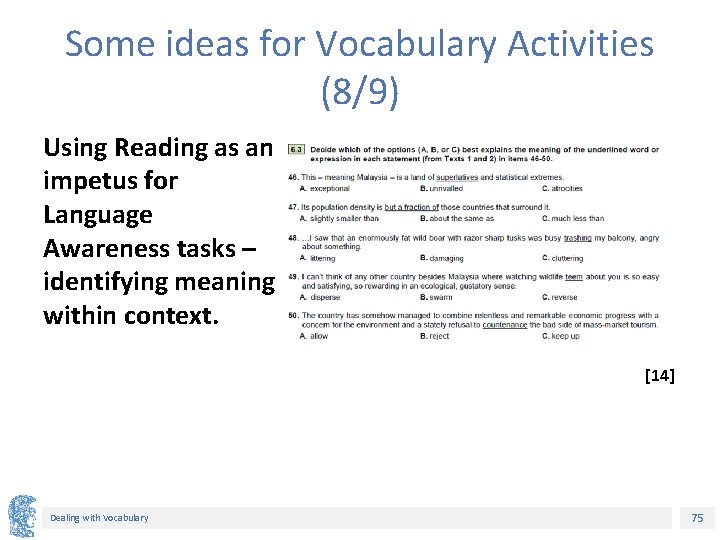 Some ideas for Vocabulary Activities (8/9) Using Reading as an impetus for Language Awareness Some ideas for Vocabulary Activities (8/9) Using Reading as an impetus for Language Awareness