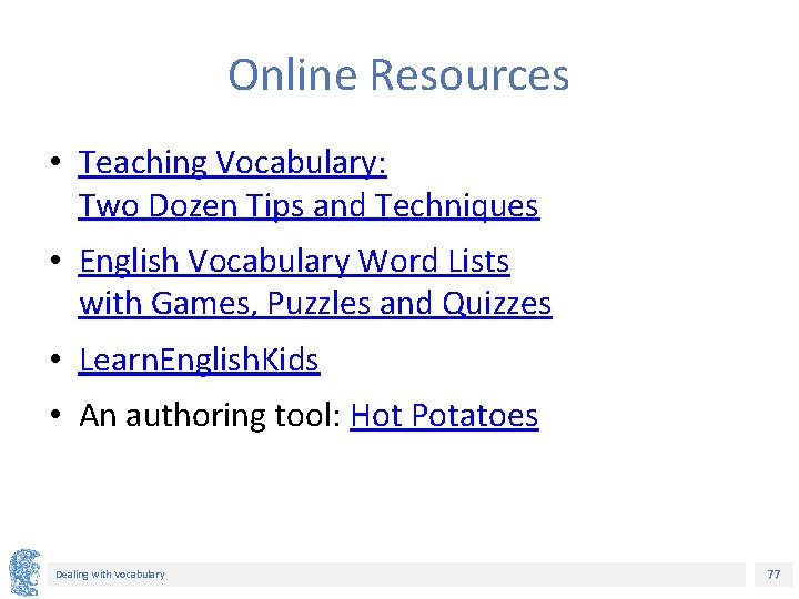 Online Resources • Teaching Vocabulary: Two Dozen Tips and Techniques • English Vocabulary Word Online Resources • Teaching Vocabulary: Two Dozen Tips and Techniques • English Vocabulary Word