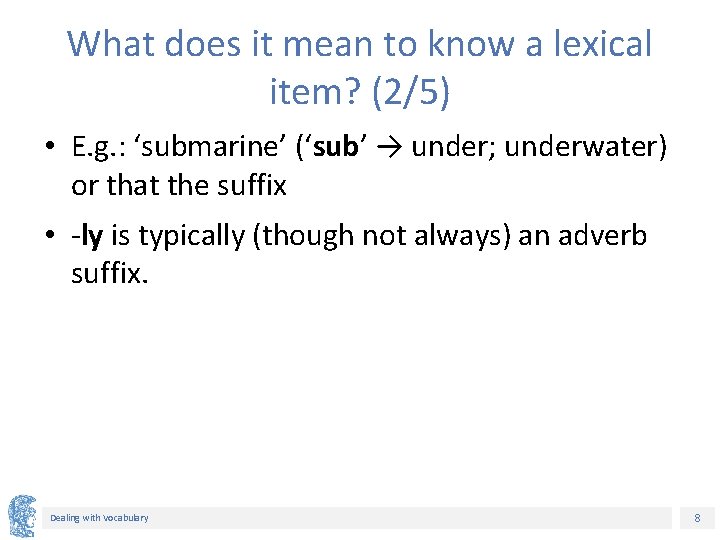 What does it mean to know a lexical item? (2/5) • E. g. : What does it mean to know a lexical item? (2/5) • E. g. :