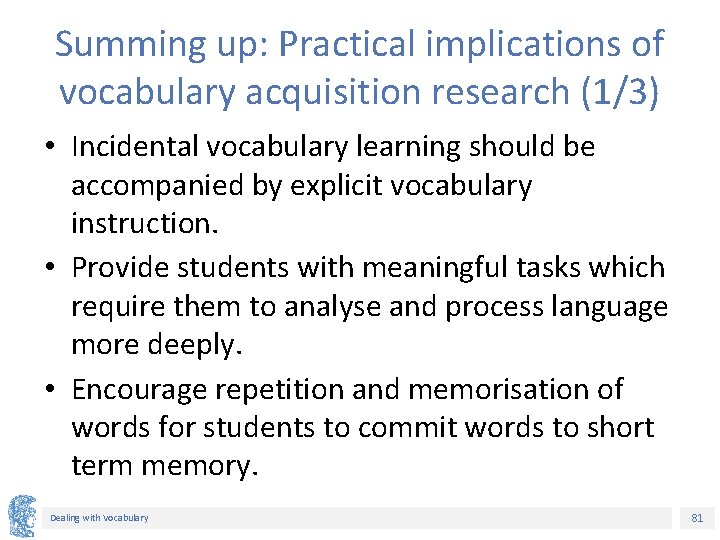Summing up: Practical implications of vocabulary acquisition research (1/3) • Incidental vocabulary learning should Summing up: Practical implications of vocabulary acquisition research (1/3) • Incidental vocabulary learning should