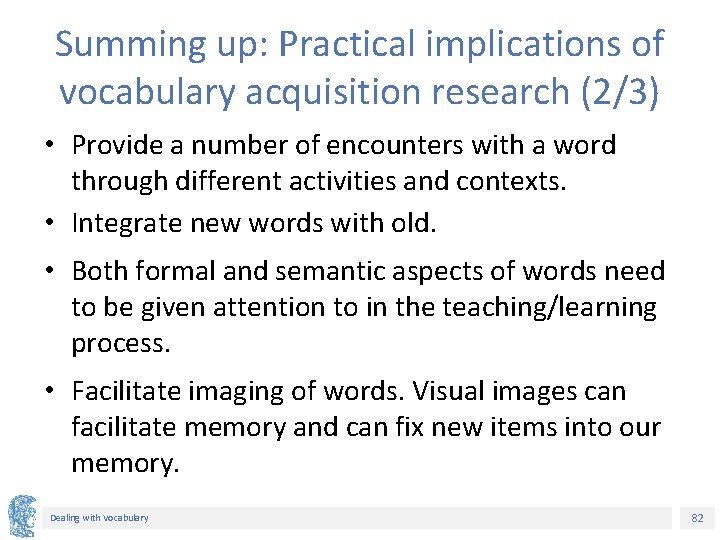 Summing up: Practical implications of vocabulary acquisition research (2/3) • Provide a number of Summing up: Practical implications of vocabulary acquisition research (2/3) • Provide a number of